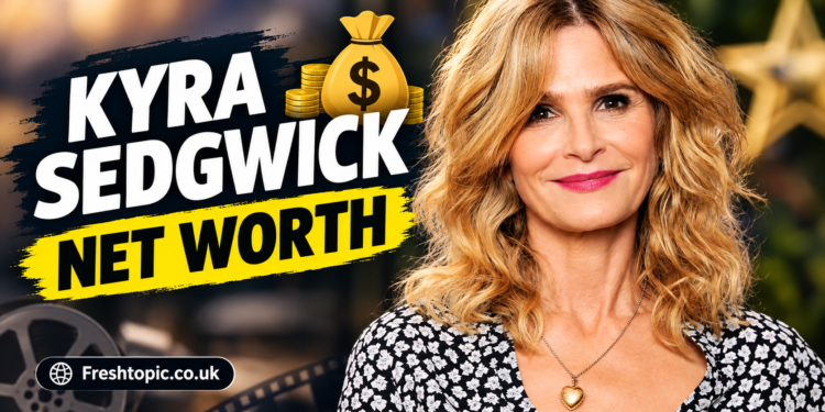 kyra sedgwick net worth